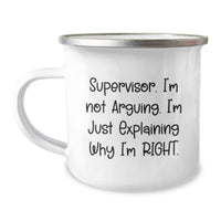 Load image into Gallery viewer, Funny Supervisor Gifts, Christmas Unique Mugs for Men, Women, and Coworkers, &#39;Supervisor. I&#39;m Not Arguing. I&#39;m Just Explaining Why I&#39;m Right.&#39; - Stainless Steel Camping Mug - Image 1

