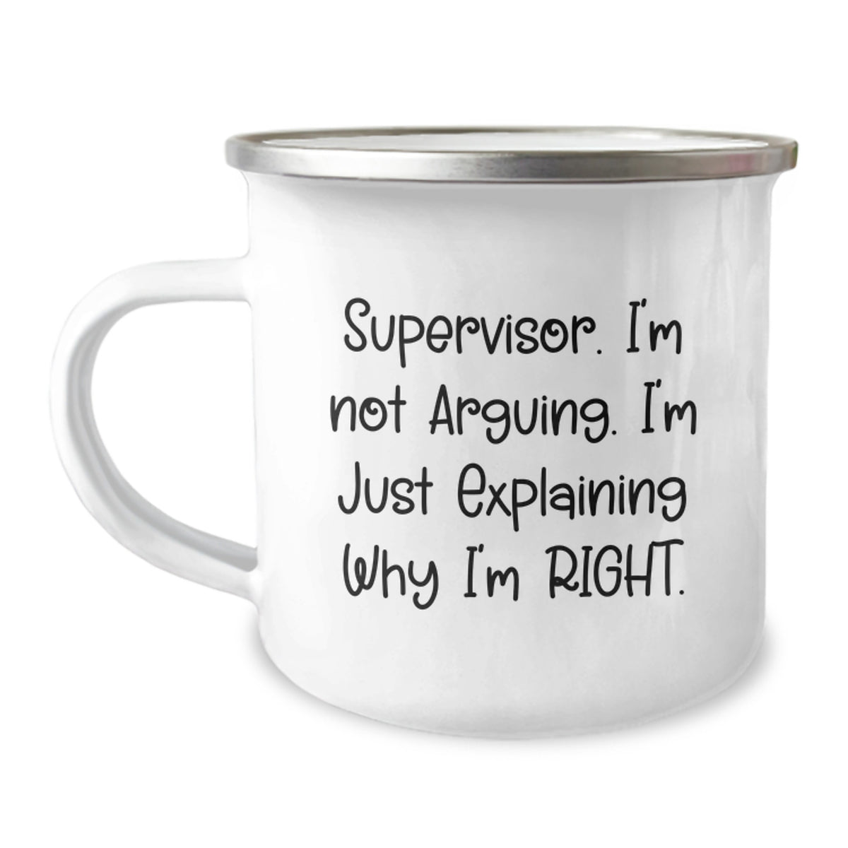 Funny Supervisor Gifts, Christmas Unique Mugs for Men, Women, and Coworkers, 'Supervisor. I'm Not Arguing. I'm Just Explaining Why I'm Right.' - Stainless Steel Camping Mug - Image 1