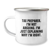 Load image into Gallery viewer, Funny Tax Preparer Gifts from Friends for Tax Preparer Men, Camping Mugs with 'I'm Not Arguing. I'm Just Explaining Why I'm Right.' Quote, Perfect Christmas Unique Gifts - Image 1