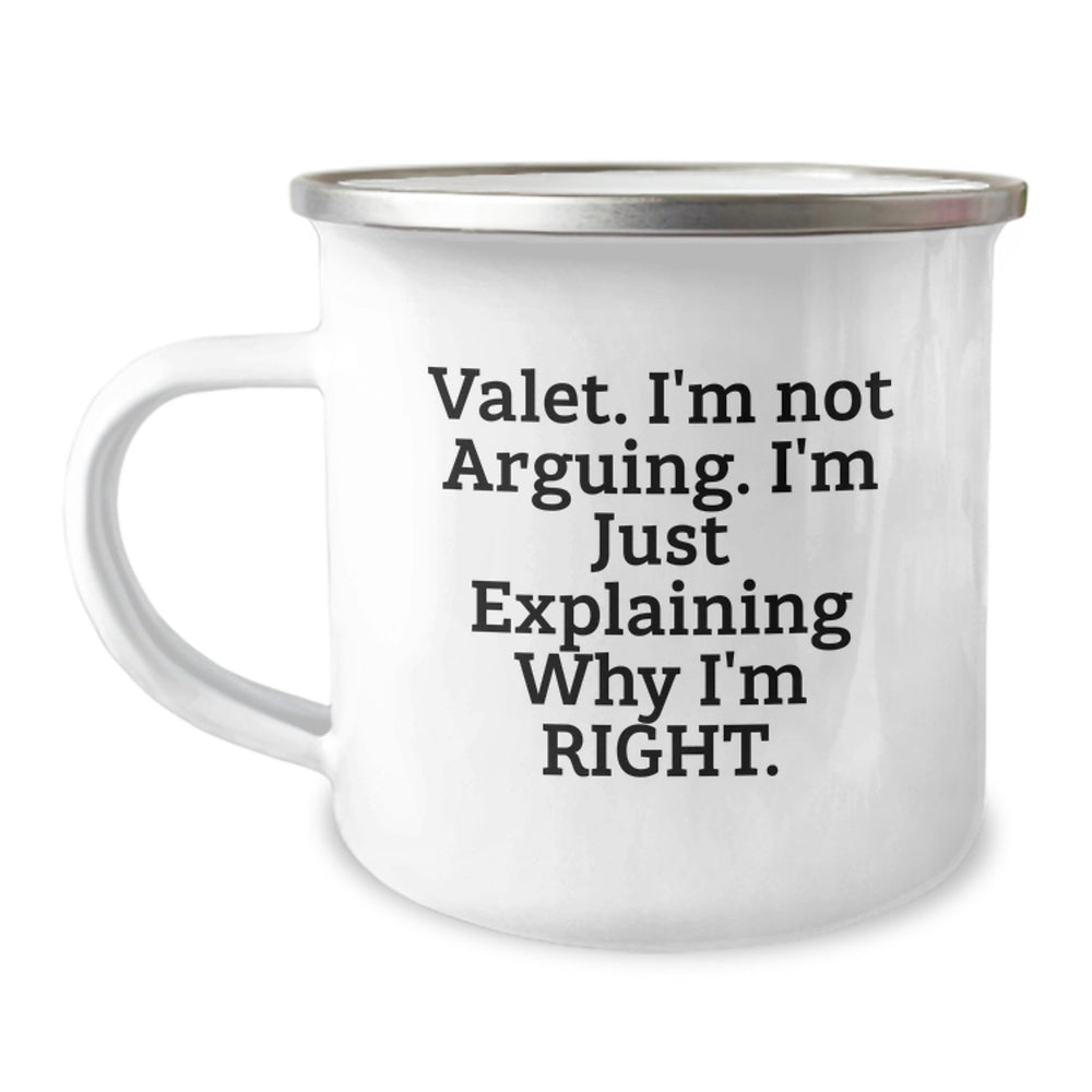Funny Valet Gifts from Friends - Christmas Unique Gifts for Valet - Camping Mug with 'I'm Not Arguing. I'm Just Explaining Why I'm Right.' Quote - Image 1