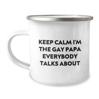 Load image into Gallery viewer, Funny Papa Camping Mug Quotes Keep Calm I'm The Gay Papa Everybody Talks About Gifts from Men to Papa for Valentine's - Image 1