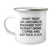 Load image into Gallery viewer, Funny Gifts from Friends, Aerospace Engineer Gifts, Christmas Unique Mugs for Men, &#39;Don&#39;t Trust An Aerospace Engineer That Doesn&#39;t Drink Coffee And Say F--k A Lot&#39; - Image 1
