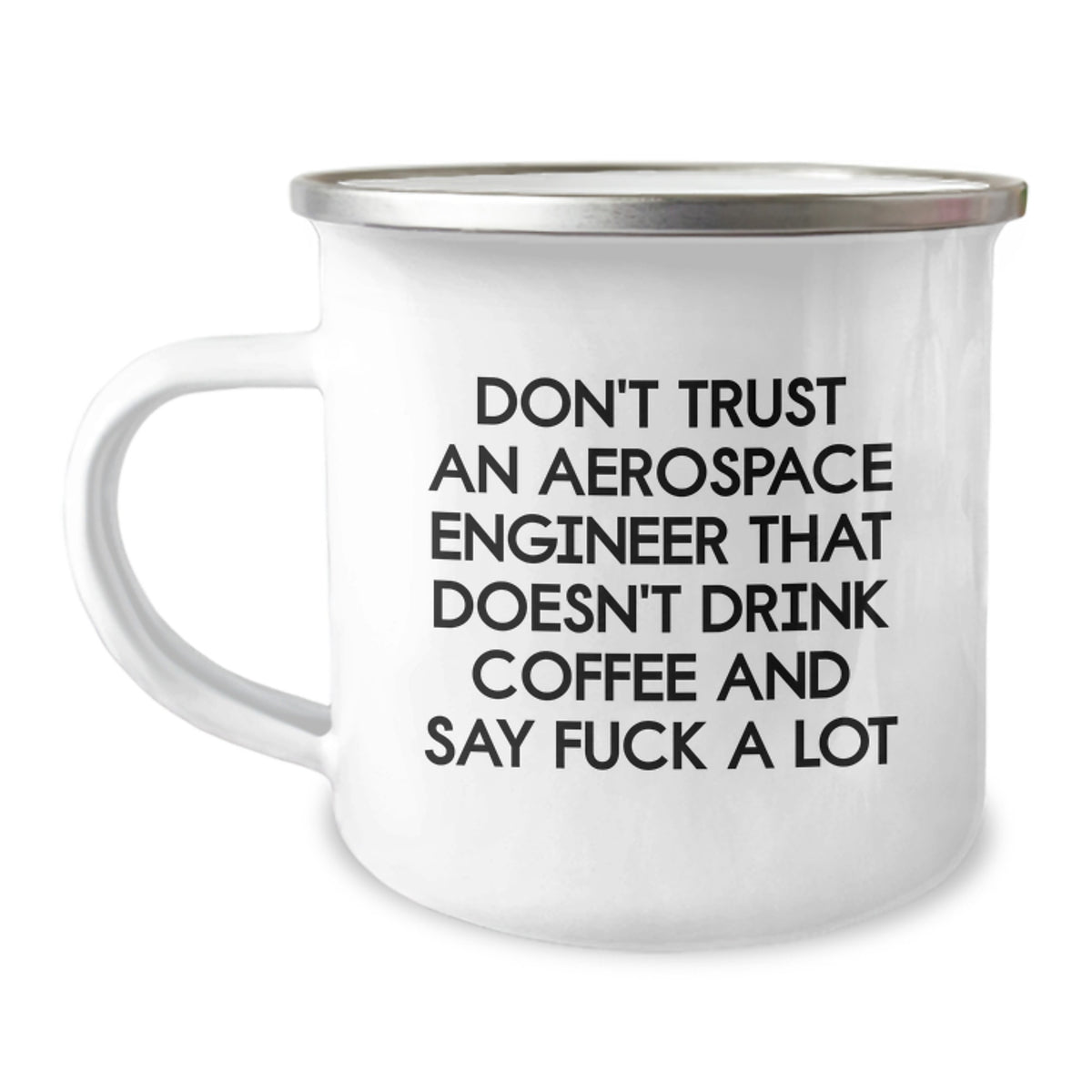 Funny Gifts from Friends, Aerospace Engineer Gifts, Christmas Unique Mugs for Men, 'Don't Trust An Aerospace Engineer That Doesn't Drink Coffee And Say F--k A Lot' - Image 1