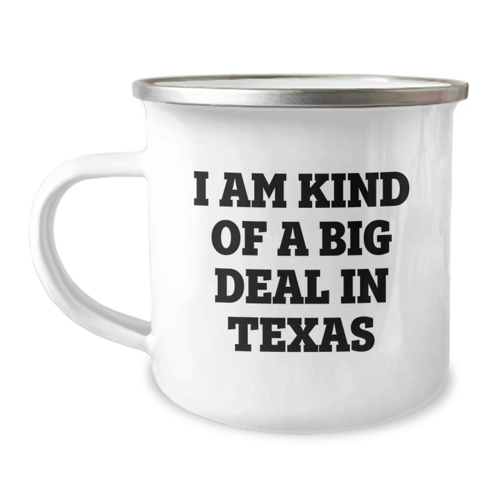 Funny Texas Camping Mug for Friends from Texas - 'I Am Kind Of A Prime Selection In Texas' - Unique Graduation Gifts for Men and Women - Image 1