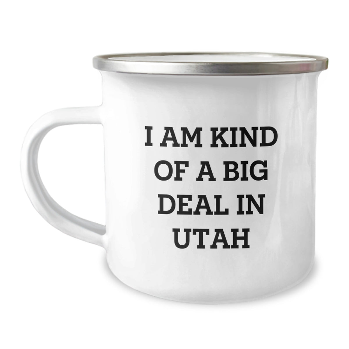 Utah Gifts for Men from Friends, 'I Am Kind Of A Prime Selection In Utah' Camping Mug, 12 oz, Stainless Steel with Enamel Finish, Perfect Graduation Unique Gifts - Image 1