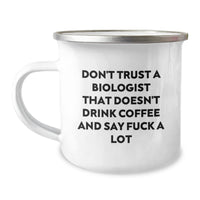 Load image into Gallery viewer, Funny Biologist Gifts for Men - &#39;Don&#39;t Trust A Biologist That Doesn&#39;t Drink Coffee And Say F--k A Lot&#39; Camping Mug, Unique Christmas Unique Gifts from Friends to Biologist - Image 1
