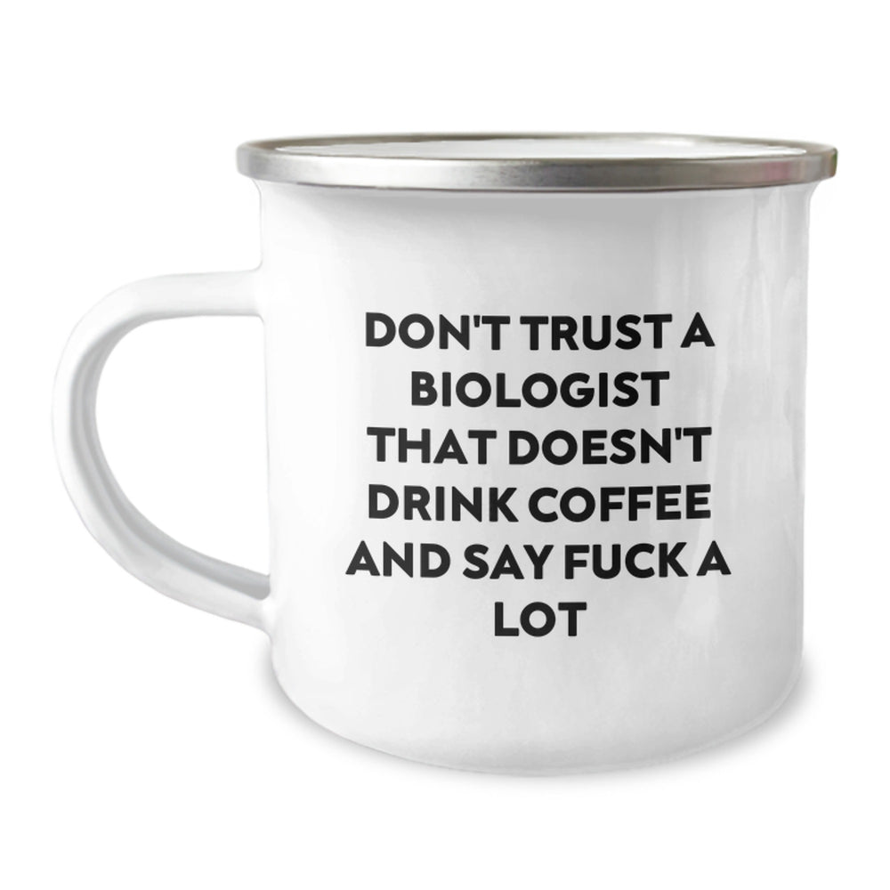 Funny Biologist Gifts for Men - 'Don't Trust A Biologist That Doesn't Drink Coffee And Say F--k A Lot' Camping Mug, Unique Christmas Unique Gifts from Friends to Biologist - Image 1