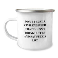 Load image into Gallery viewer, Funny Civil Engineer Gifts from Men, Valentine's Unique Gifts for Civil Engineers, Camping Mug with Don't Trust A Civil Engineer That Doesn't Drink Coffee And Say F--k A Lot - Image 1