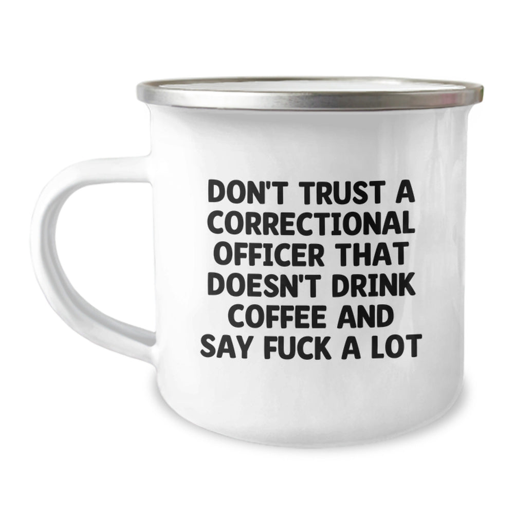 Funny Correctional Officer Gifts for Men, Unique Camping Mug, 'Don't Trust A Officer Who Doesn't Drink Coffee' Christmas Unique Gifts from Friends - Image 1
