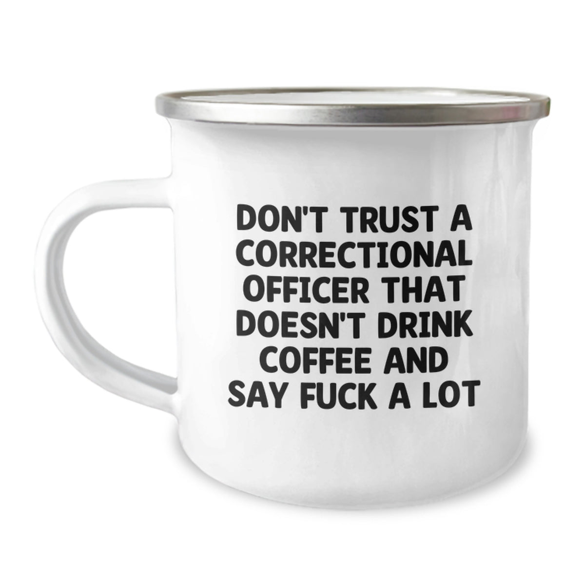 Funny Correctional Officer Gifts for Men, Unique Camping Mug, 'Don't Trust A Officer Who Doesn't Drink Coffee' Christmas Unique Gifts from Friends - Image 1