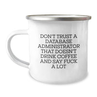 Load image into Gallery viewer, Funny Gifts for Database Administrators, Cute DBA Coffee Mugs, Valentine's Unique Gifts from Friends to Database Administrator, Don't Trust a DBA that Doesn't Drink Coffee and Say - Image 1