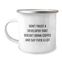 Load image into Gallery viewer, Funny Developer Gifts, Valentine's Unique Gifts from Men, Funny Developer Camping Mug for Developer, 'Don't Trust A Developer That Doesn't Drink Coffee And Say F--k A Lot' - Image 1