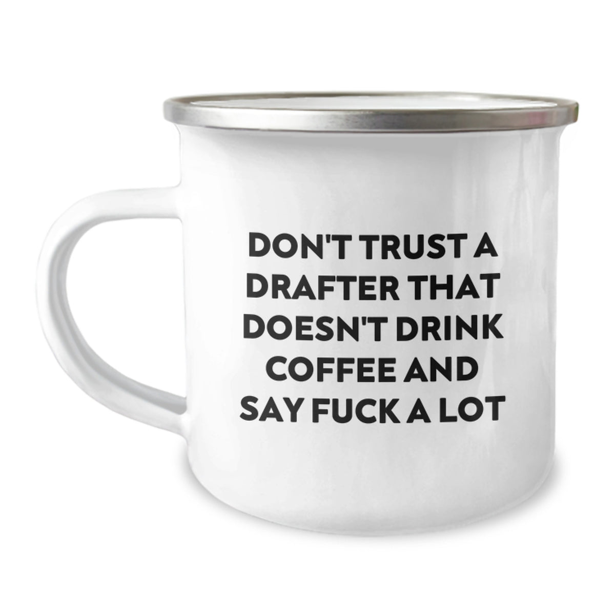 Funny Drafter Gifts for Men, 'Don't Trust A Drafter That Doesn't Drink Coffee' Enamel Camping Mug, Christmas Unique Gifts from Friends - Image 1