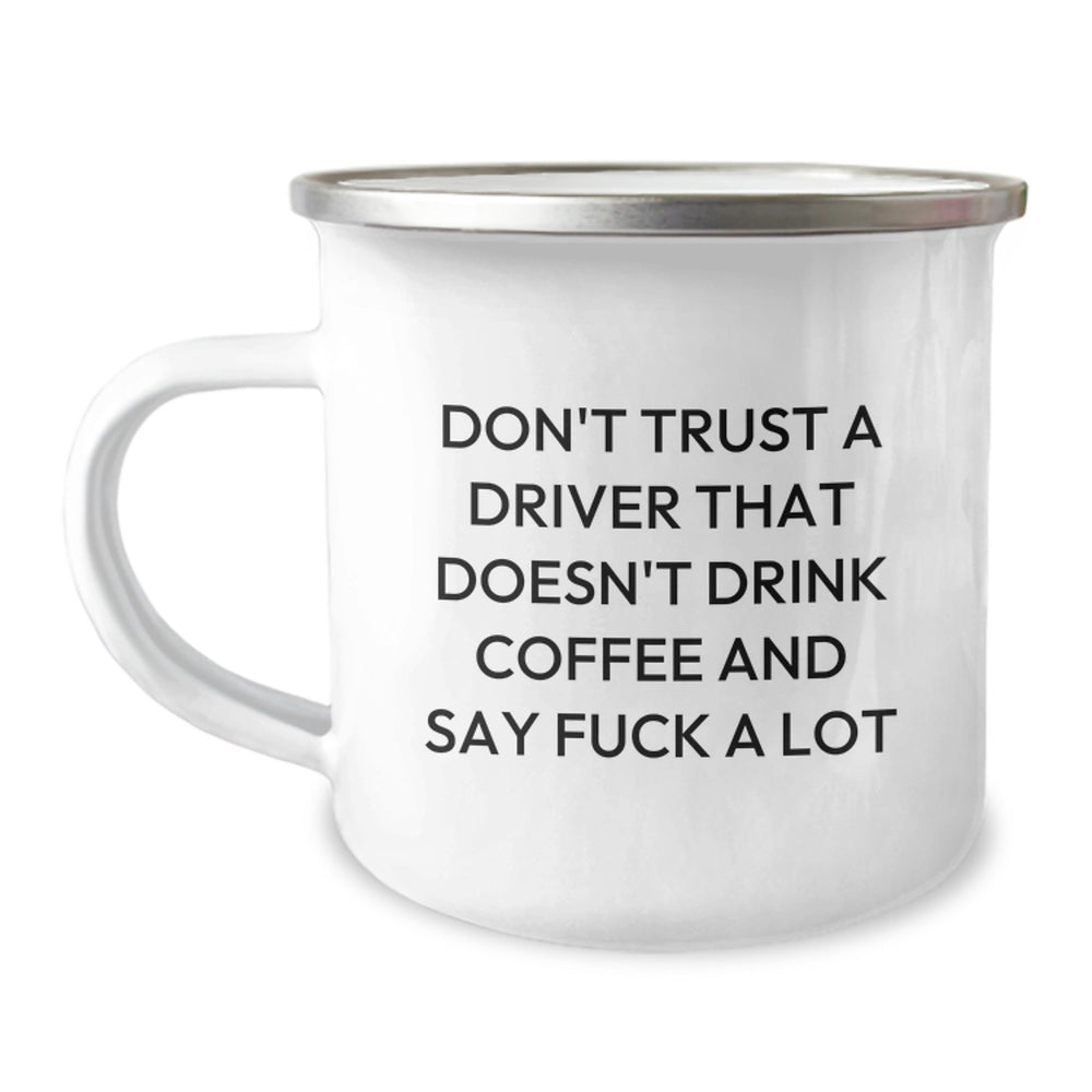 Funny Driver Gifts from Friends for Driver - Don't Trust A Driver That Doesn't Drink Coffee - Camping Mug for Men and Women - Christmas Unique - Image 1
