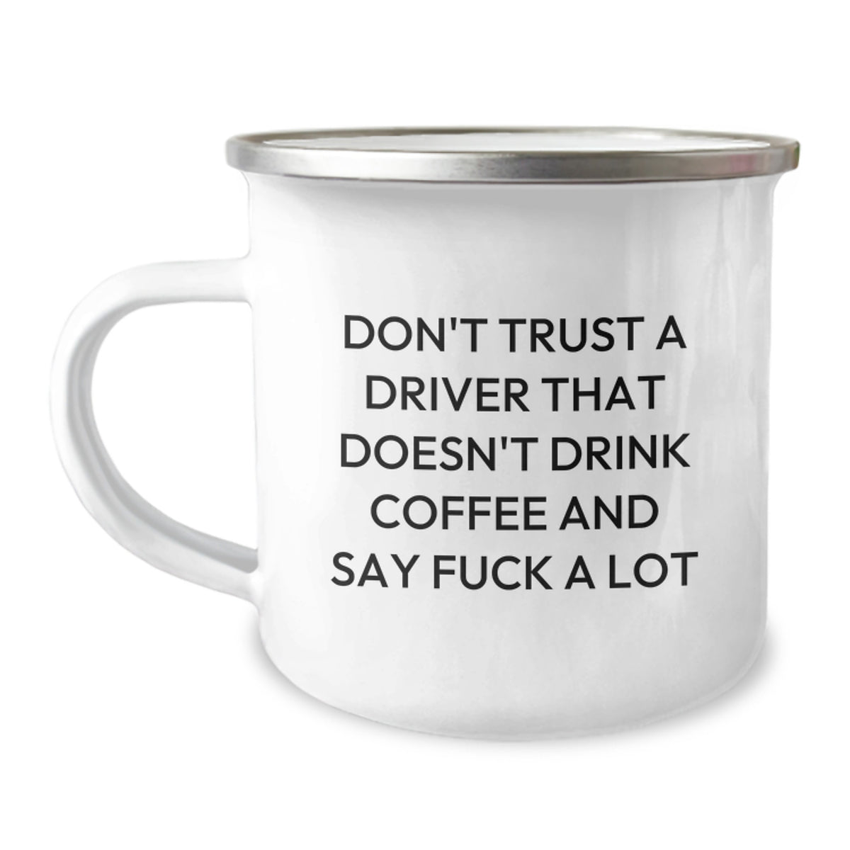 Funny Driver Gifts from Friends for Driver - Don't Trust A Driver That Doesn't Drink Coffee - Camping Mug for Men and Women - Christmas Unique - Image 1