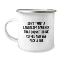 Load image into Gallery viewer, Funny Landscape Designer Gifts from Friends - Unique Camping Mug for Christmas - Don&#39;t Trust A Landscape Designer That Doesn&#39;t Drink Coffee And Say F--k A Lot - Image 1
