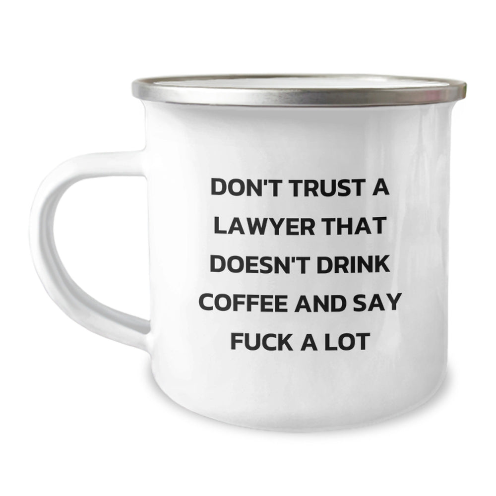 Funny Lawyer Gifts For Men, Unique Camping Mug For Lawyer, Don't Trust A Lawyer That Doesn't Drink Coffee And Say F--k A Lot, Gifts From Friends, Christmas Unique Gifts - Image 1