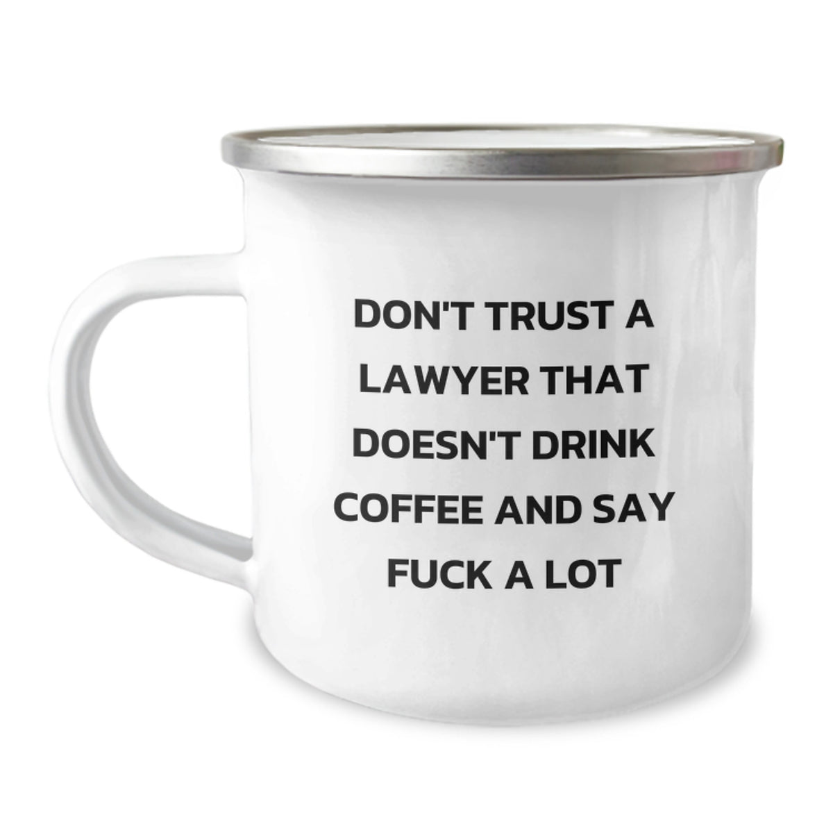 Funny Lawyer Gifts For Men, Unique Camping Mug For Lawyer, Don't Trust A Lawyer That Doesn't Drink Coffee And Say F--k A Lot, Gifts From Friends, Christmas Unique Gifts - Image 1