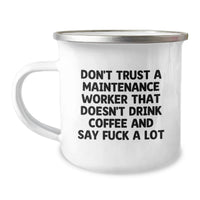 Load image into Gallery viewer, Funny Maintenance Worker Gifts for Mom - 'Don't Trust A Maintenance Worker That Doesn't Drink Coffee' Camping Mug from Family - Image 1