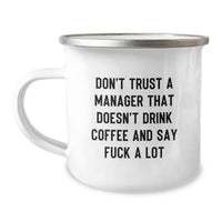 Load image into Gallery viewer, Funny Gift for Manager - &#39;Don&#39;t Trust A Manager That Doesn&#39;t Drink Coffee&#39; Camping Mug, Perfect for Coworkers, Christmas Unique Gifts from Men to Friends - Image 1
