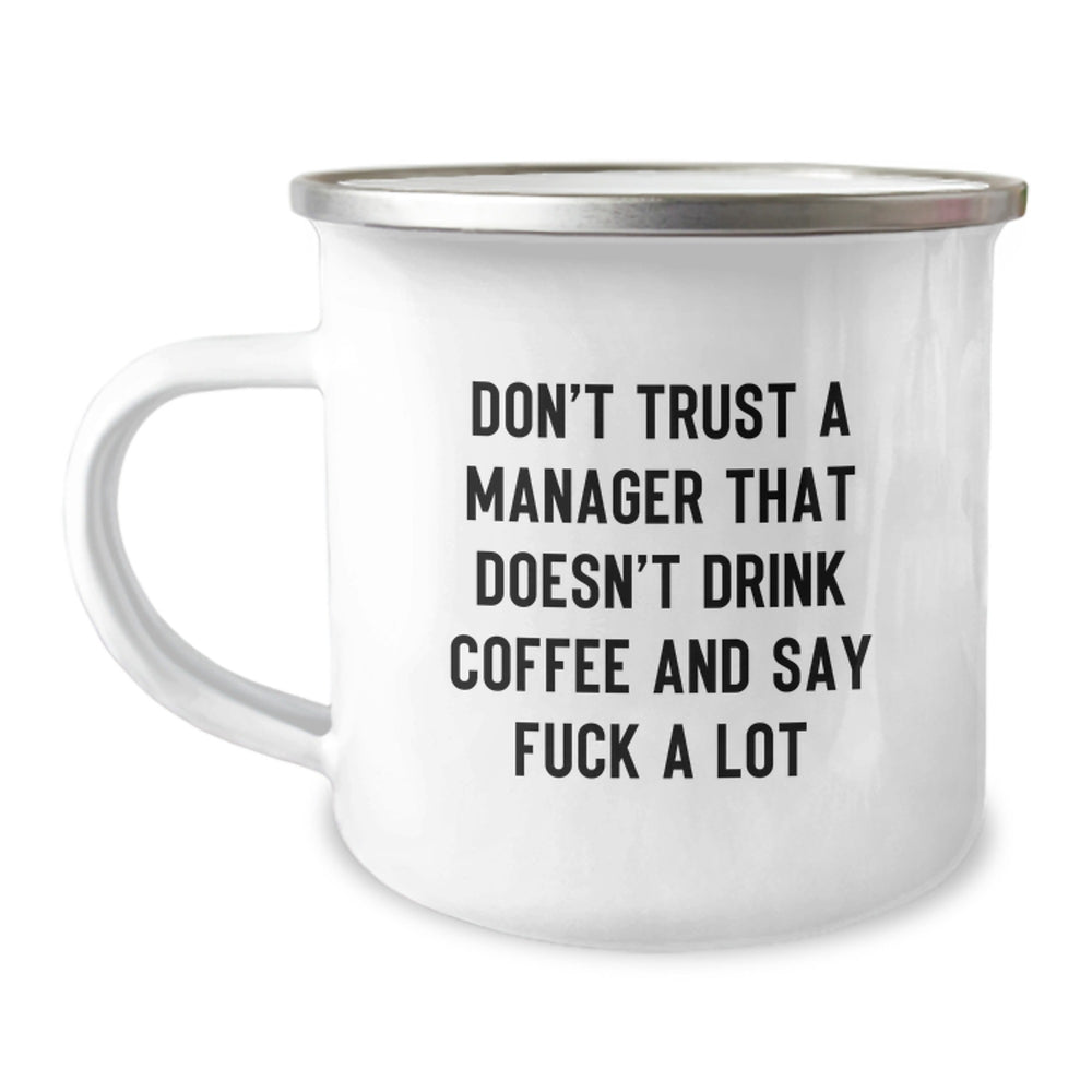 Funny Gift for Manager - 'Don't Trust A Manager That Doesn't Drink Coffee' Camping Mug, Perfect for Coworkers, Christmas Unique Gifts from Men to Friends - Image 1