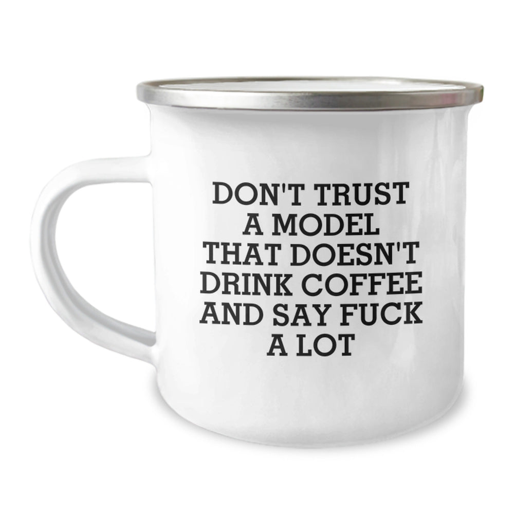 Funny Model Gifts, Graduation Unique Gifts for Friends, Women, or Family - Funny Camping Mug, Don't Trust A Model That Doesn't Drink Coffee And Say F--k A Lot - Image 1