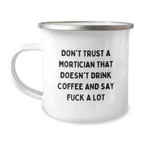 Load image into Gallery viewer, Funny Mortician Gifts for Men, &#39;Don&#39;t Trust...Coffee &amp; F Words&#39; Camping Mug, Graduation Unique Gifts from Family, Friends - Image 1

