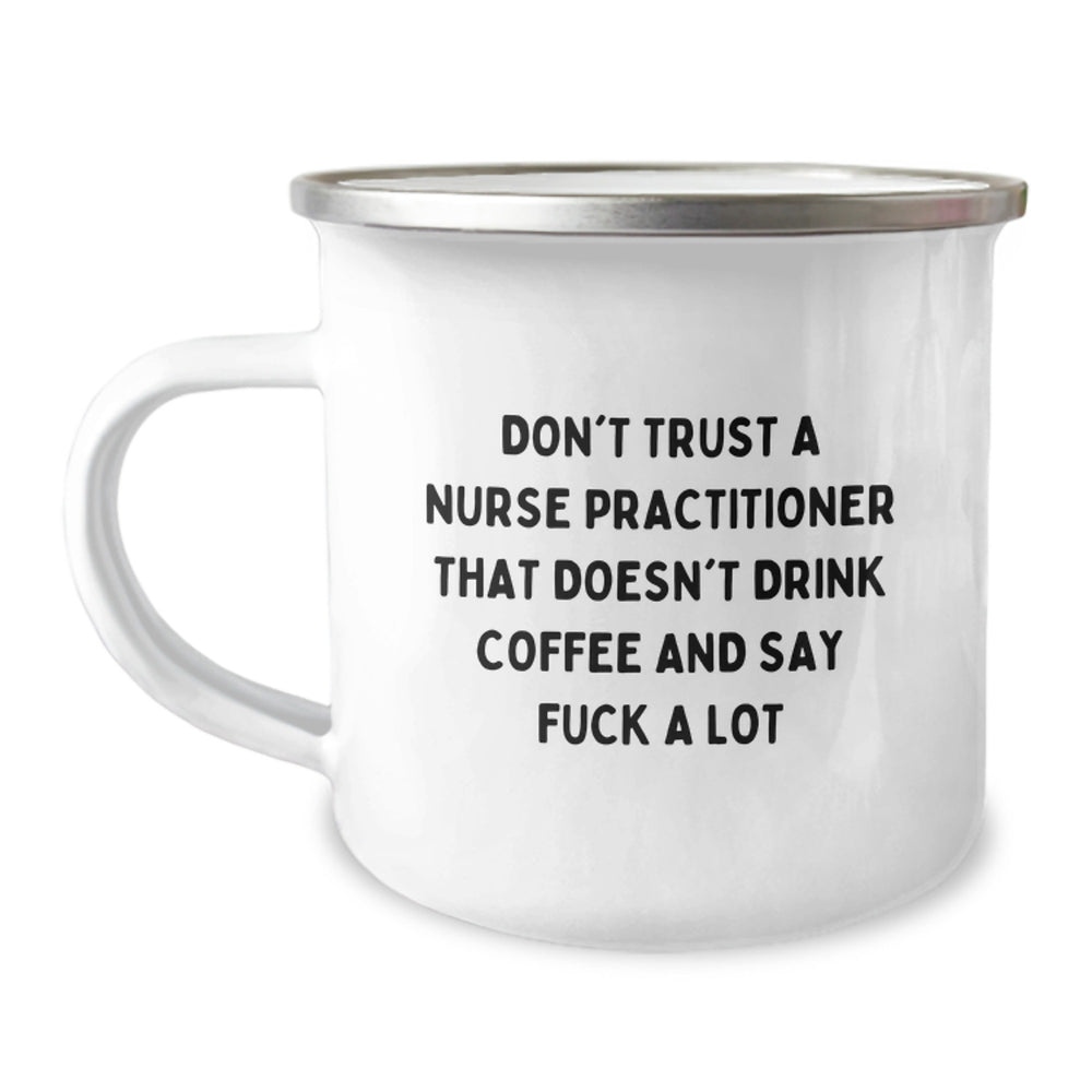Funny Nurse Practitioner Gifts from Friends - Christmas Unique Mugs for Nurse Practitioner Lover - Camping Mug with Quirky Quote - Image 1