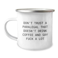 Load image into Gallery viewer, Funny Paralegal Gifts for Valentine's, 'Don't Trust A Paralegal That Doesn't Drink Coffee' Camping Mug for Men, Women, Coworkers, or Family - Perfect Unique Valentine's Gifts from Friends - Image 1