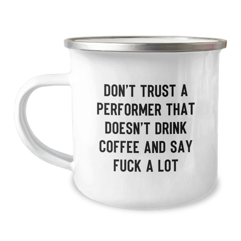 Funny Performer Mug Gifts from Friends for Men and Women - Perfect for Camping and Hiking - Inspirational Quote - Unique Christmas Unique Gift Ideas - Image 1