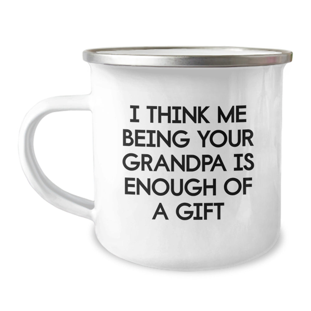 Funny Grandpa Gifts from Men to Grandpa Men Christmas Unique Mugs with Quote I Think Me Being Your Grandpa Is Enough Of A Gift - Image 1