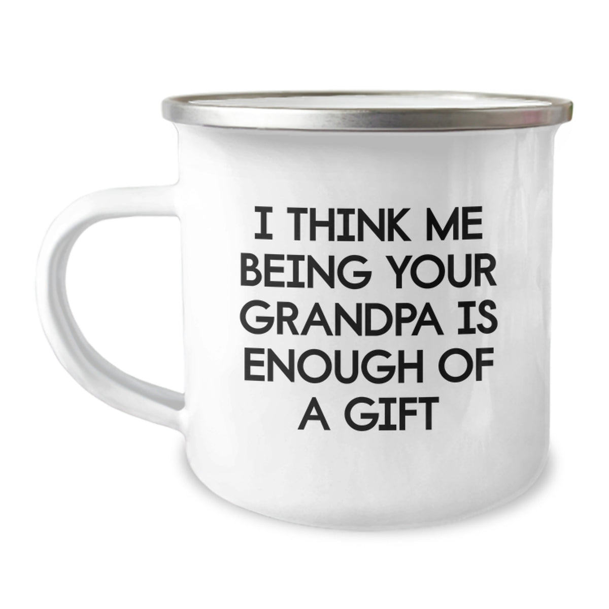 Funny Grandpa Gifts from Men to Grandpa Men Christmas Unique Mugs with Quote I Think Me Being Your Grandpa Is Enough Of A Gift - Image 1