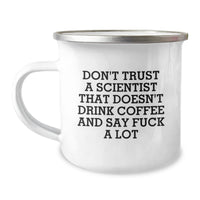 Load image into Gallery viewer, Funny Scientist Gifts from Friends - Unique Christmas Unique Gifts for Scientist - Camping Mug with &#39;Don&#39;t Trust A Scientist That Doesn&#39;t Drink Coffee And Say F--k A Lot&#39; Quote - Image 1

