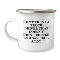 Load image into Gallery viewer, Funny Truck Driver Gifts for Men, Birthday Unique Coffee Mug - 'Don't Trust A Truck Driver That Doesn't Drink Coffee And Say F--k A Lot' - Image 1