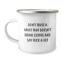 Load image into Gallery viewer, Funny Valet Gifts for Him, Christmas Unique Gifts from Friends, Camping Mug with Don&#39;t Trust A Valet That Doesn&#39;t Drink Coffee And Say &#39;F--k A Lot&#39; - Image 1
