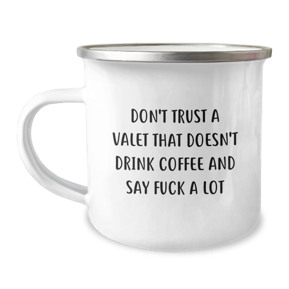 Funny Valet Gifts for Him, Christmas Unique Gifts from Friends, Camping Mug with Don't Trust A Valet That Doesn't Drink Coffee And Say 'F--k A Lot' - Image 1