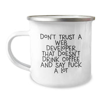 Load image into Gallery viewer, Funny Web Developer Gift for Men, Web Developer Birthday Unique Gifts from Friends, 'Don't Trust A Web Developer That Doesn't Drink Coffee And Say F--k A Lot' Camping Mug - Image 1