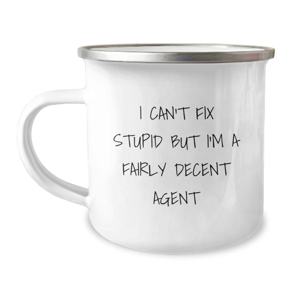 Funny Agent Gifts for Men, Gifts from Men to Agent Friends, Agent Camping Mug with 'I Can't Fix Stupid But I'm A Fairly Decent Agent' Quote, Christmas Unique Gifts - Image 1