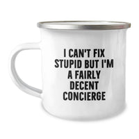 Load image into Gallery viewer, Funny Concierge Gifts for Men, Birthday Unique Gifts from Friends, Camping Mug - I Can't Fix Stupid But I'm A Fairly Decent Concierge - Image 1