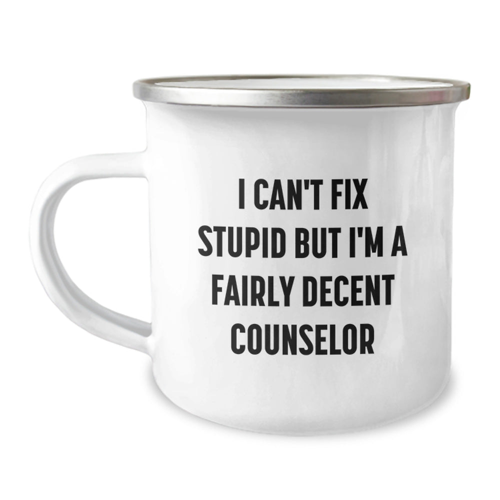 Funny Counselor Gifts for Men, Women, Friends, Coworkers - 'I Can't Fix Stupid But I'm A Fairly Decent Counselor' Camping Mug, Christmas Unique Gifts from Family - Image 1