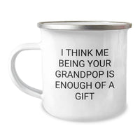 Load image into Gallery viewer, Funny Grandpop Gifts for Camping Men from Grandpop - I Think Me Being Your Grandpop Is Enough Of A Gift Christmas Mug - Image 1
