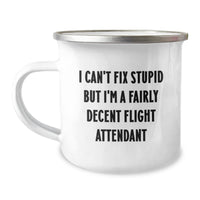 Load image into Gallery viewer, Funny Flight Attendant Gifts for Coworkers - Christmas Unique Gifts, &#39;I Can&#39;t Fix Stupid&#39; Camping Mug for Men and Women - Image 1
