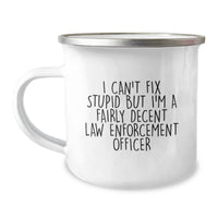 Load image into Gallery viewer, Funny Law Enforcement Officer Gifts from Men to Christmas Unique Gifts for Law Enforcement Officer Camping Mugs - I Cant Fix Stupid But Im A Fairly Decent Officer - Image 1
