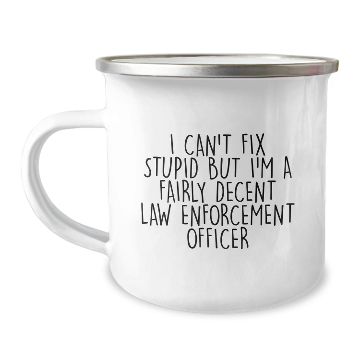 Funny Law Enforcement Officer Gifts from Men to Christmas Unique Gifts for Law Enforcement Officer Camping Mugs - I Cant Fix Stupid But Im A Fairly Decent Officer - Image 1
