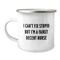 Load image into Gallery viewer, Funny Nurse Gifts, Birthday Unique Gifts for Nurse, I Can't Fix Stupid Mug for Men, Women, Friends, Coworkers, Family - Image 1