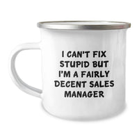 Load image into Gallery viewer, Funny Sales Manager Gifts from Men - Unique Valentine's Unique Gifts for Sales Manager - Camping Mug with I Can't Fix Stupid Decent Sales Manager Quote - Image 1
