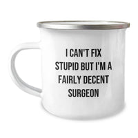 Load image into Gallery viewer, Surgeon Gifts from Men for Friends and Family - Funny Camping Mug - I Can&#39;t Fix Stupid - Image 1
