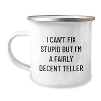 Load image into Gallery viewer, Funny Teller Camping Mug Gifts for Teller Enthusiasts, Perfect for Christmas Unique Gifts from Friends, Coworkers, Family Members - I Can&#39;t Fix Stupid But I&#39;m A Fairly Decent Teller - Image 1
