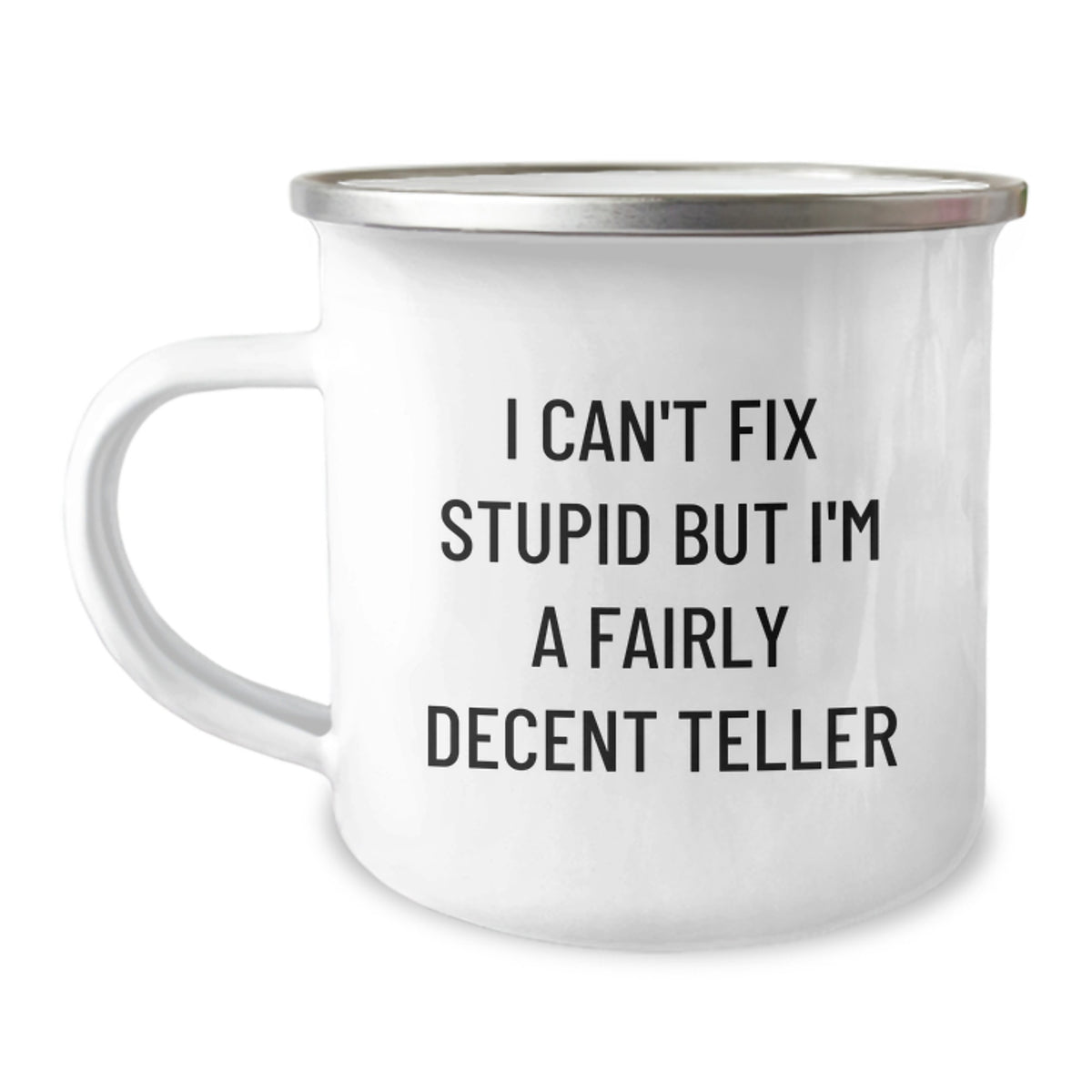Funny Teller Camping Mug Gifts for Teller Enthusiasts, Perfect for Christmas Unique Gifts from Friends, Coworkers, Family Members - I Can't Fix Stupid But I'm A Fairly Decent Teller - Image 1