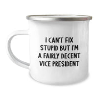 Load image into Gallery viewer, Funny Vice President Gifts for Men - Camping Mug - I Can&#39;t Fix Stupid But I&#39;m A Fairly Decent Vice President - Unique Christmas Unique Gifts from Friends to Family - Image 1
